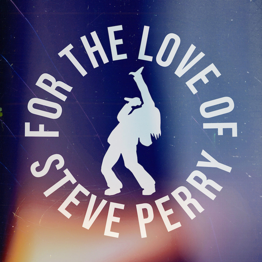 DSB Presents...For the Love of Steve Perry
